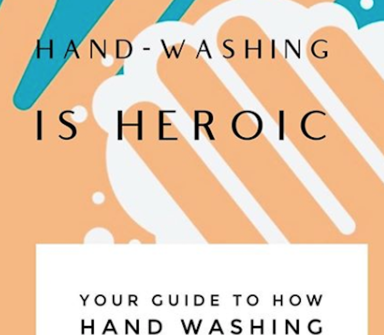 Hand Washing is Heroic